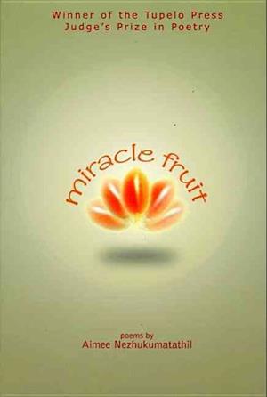 Aimee Nezhukumatathil · Miracle Fruit (Paperback Book) (2024)