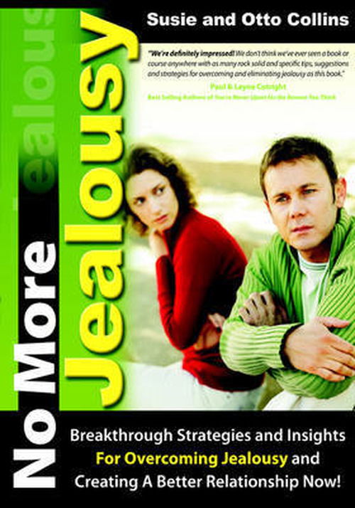 No More Jealousy: Breakthrough Strategies and Insights for Overcoming Jealousy and Creating a Better Relationship Now! - Susie and Otto Collins - Books - Conscious Heart Publishing - 9780972513081 - May 24, 2005