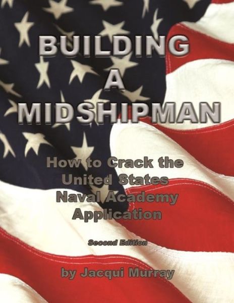 Cover for Jacqui Murray · Building a Midshipman How to Crack the United States Naval Academy Application (Paperback Book) (2020)