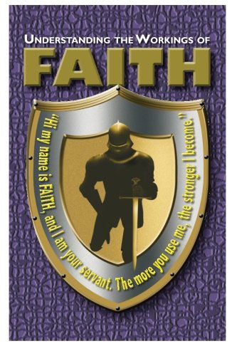 Understanding the Working of Faith - James L. Monteria - Książki - CLM Publishing - 9780982145081 - 30 września 2011
