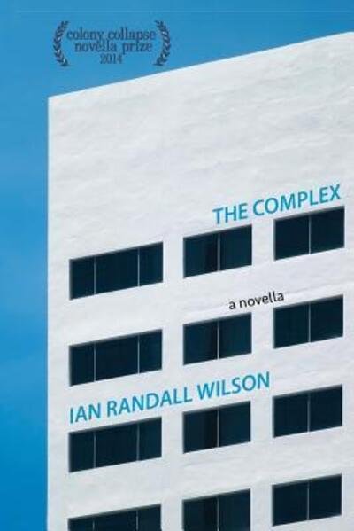 Cover for Ian Randall Wilson · The Complex (Pocketbok) (2017)