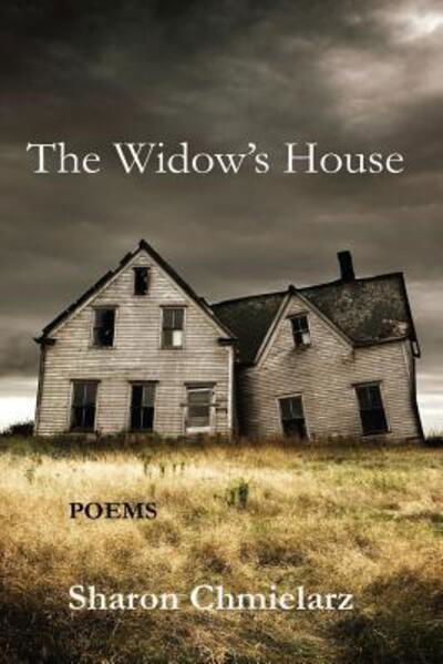 Cover for Sharon Chmielarz · The Widow's House Poems (Paperback Book) (2015)