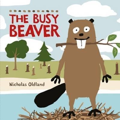 Cover for Nicholas Oldland · The Busy Beaver - Life in the Wild (Paperback Book) (2016)