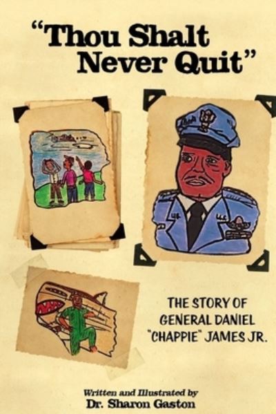 Cover for Sharon Gaston · Thou Shalt Never Quit The Story of General Daniel Chappie James Jr. (Paperback Book) (2020)