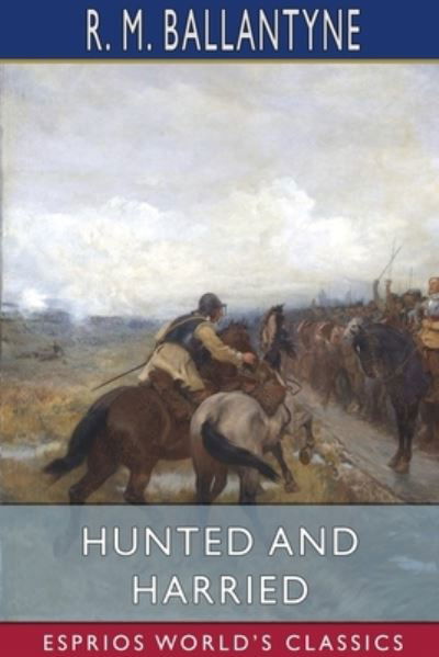 Cover for Robert Michael Ballantyne · Hunted and Harried (Esprios Classics) (Paperback Book) (2024)