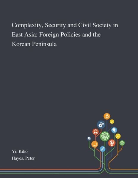 Cover for Kiho Yi · Complexity, Security and Civil Society in East Asia (Pocketbok) (2020)