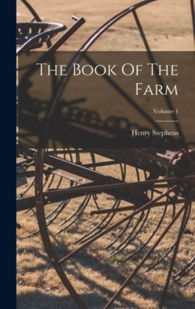 Cover for Henry Stephens · Book of the Farm; Volume 1 (Book) (2022)