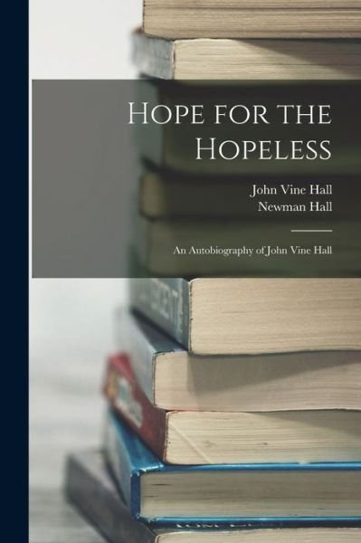 Cover for Newman Hall · Hope for the Hopeless (Bog) (2022)