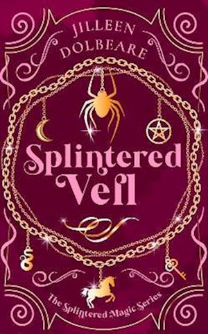 Cover for Jilleen Dolbeare · Splintered Veil: A Paranormal Women's Fiction Urban Fantasy Novel - Splintered Magic (Paperback Book) (2025)