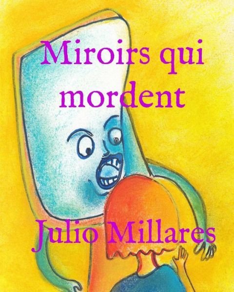 Cover for Julio Millares · Miroirs qui mordent (Pocketbok) (2019)