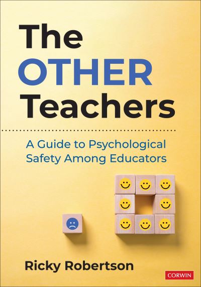 Ricky Robertson · The Other Teachers: A Guide to Psychological Safety Among Educators (Paperback Book) (2024)