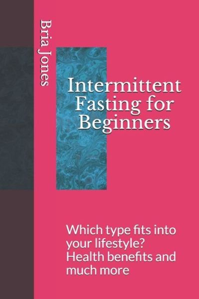 Cover for Bria Jones · Intermittent Fasting for Beginners (Paperback Book) (2019)