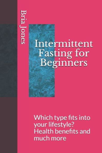 Cover for Bria Jones · Intermittent Fasting for Beginners (Paperback Book) (2019)