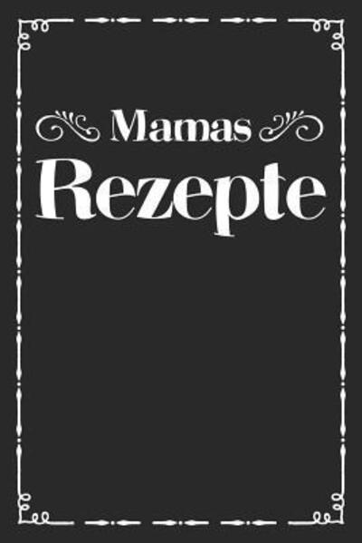 Cover for Liddelbooks Rezepte &amp; Kochen · Mamas Rezepte (Paperback Book) (2019)