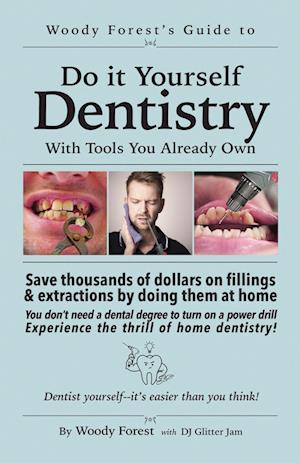 Cover for Woody Forest · Guide to Home Dentistry (Book) (2023)