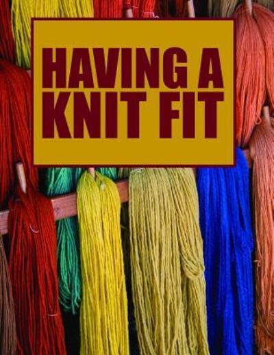 Cover for Weareads Books · Having a Knit Fit (Paperback Book) (2019)