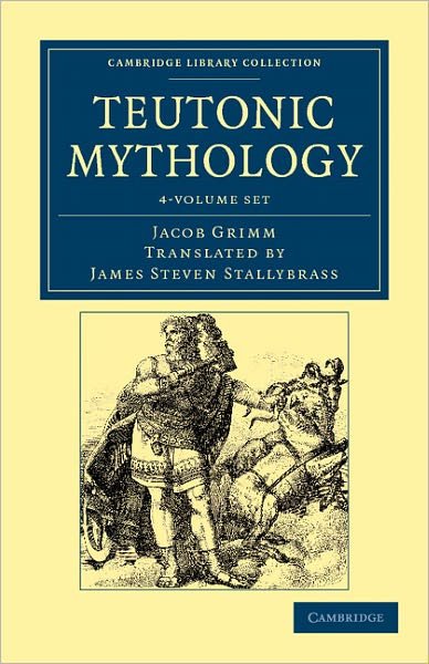 Cover for Jacob Grimm · Teutonic Mythology 4 Volume Set - Cambridge Library Collection - Anthropology (Bogpakke) (2012)