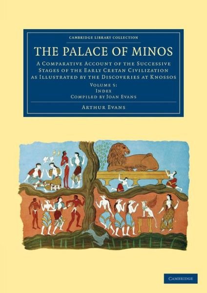 Cover for Arthur Evans · The Palace of Minos: Volume 5, Index Volume - Cambridge Library Collection - Archaeology (Paperback Bog) (2013)