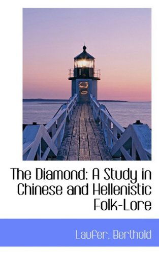 Cover for Laufer Berthold · The Diamond: a Study in Chinese and Hellenistic Folk-lore (Paperback Book) (2009)