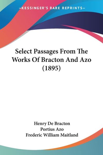 Cover for Henry De Bracton · Select Passages From The Works Of Bracton And Azo (1895) (Paperback Book) (2009)