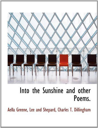 Cover for Aella Greene · Into the Sunshine and Other Poems. (Paperback Book) (2010)