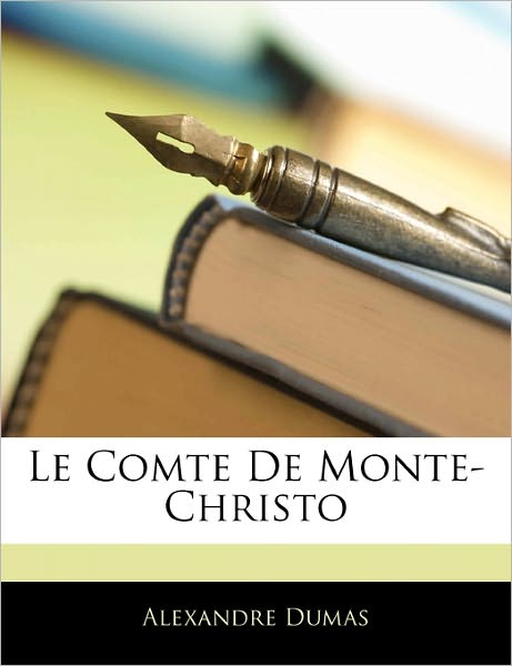 Le Comte De Monte-Christo - Dumas - Książki -  - 9781143147081 - 