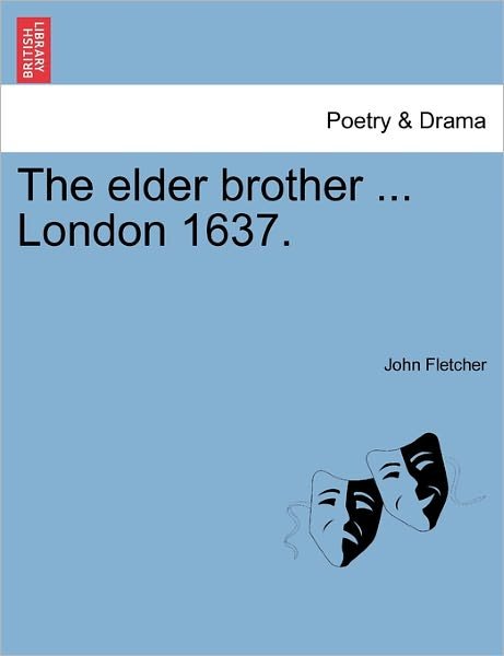 Cover for John Fletcher · The Elder Brother ... London 1637. (Taschenbuch) (2011)