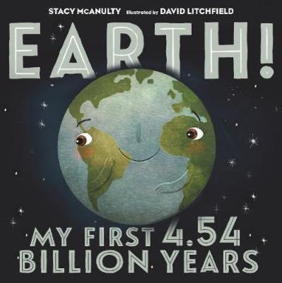 Cover for Stacy Mcanulty · Earth My First 4.54 Billion Years (Hardcover Book) (2017)