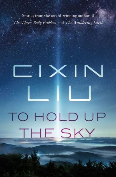 Cover for Cixin Liu · To Hold Up the Sky (Hardcover Book) (2020)