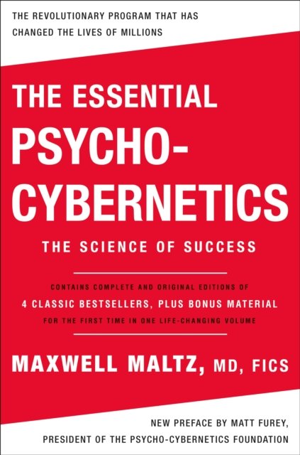 F.I.C.S., Maxwell Maltz M.D., · The Essential Psycho-Cybernetics: The Science of Success: Contains Complete and Original Editions of 4 Classic Bestsellers, Plus Bonus Material (Pocketbok) (2024)