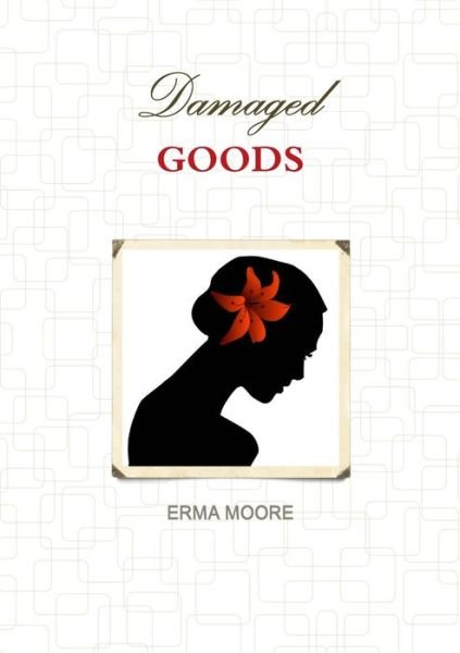 Cover for Erma Moore · Damaged Goods (Paperback Book) (2013)