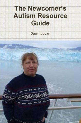 Cover for Dawn Lucan · The Newcomer's Autism Resource Guide (Paperback Book) (2013)