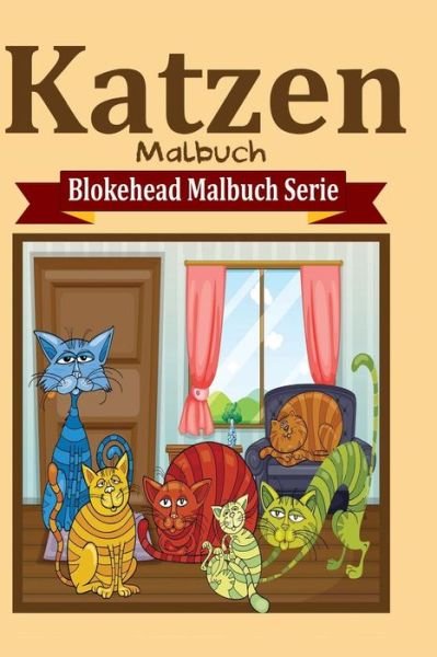 Cover for Die Blokehead · Katzen Malbuch (Taschenbuch) (2020)