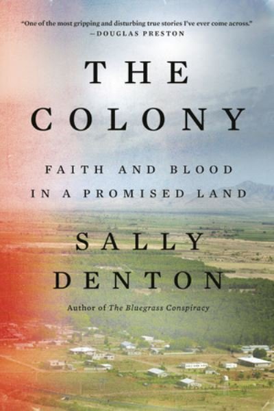 Cover for Sally Denton · The Colony: Faith and Blood in a Promised Land (Paperback Bog) (2023)