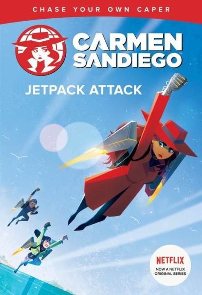 Cover for Clarion Books · Jetpack Attack - Carmen Sandiego Chase-Your-Own Capers (Hardcover Book) (2019)