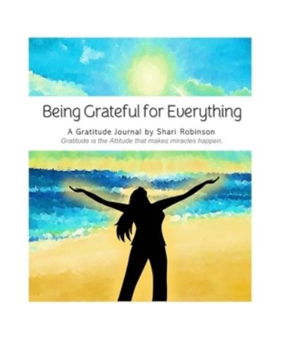 Cover for Shari Robinson · Being Grateful for Everything Journal (Buch) (2022)