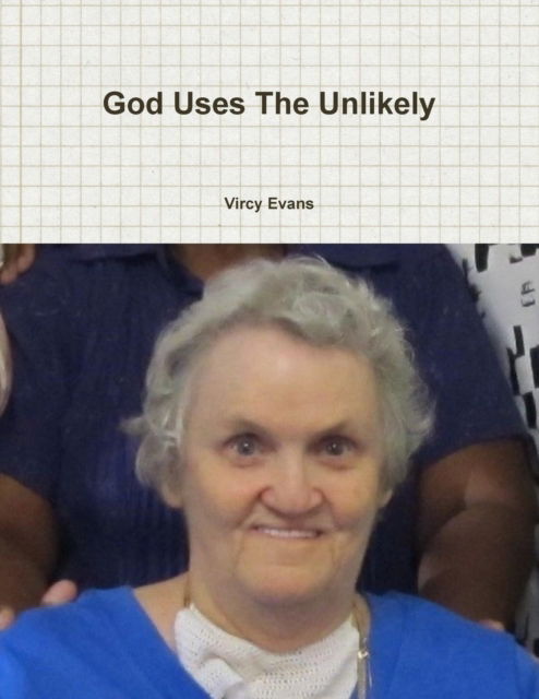 Cover for Vircy Evans · God Uses The Unlikely (Paperback Book) (2018)