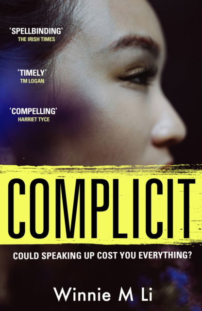 Cover for Winnie M Li · Complicit: The compulsive, timely thriller you won’t be able to stop thinking about (Taschenbuch) (2023)