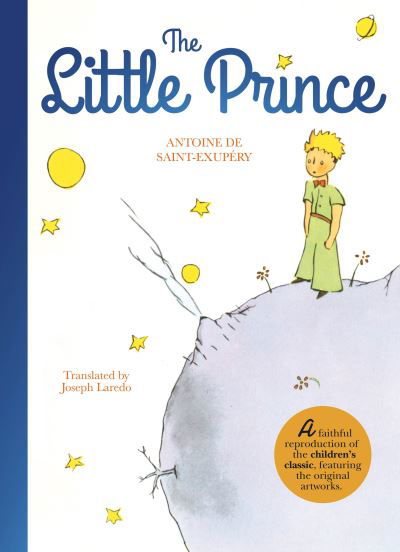 Cover for Antoine de Saint-Exupery · The Little Prince: A Faithful Reproduction of the Children's Classic, Featuring the Original Artworks - Arcturus Illustrated Classics (Gebundenes Buch) (2021)