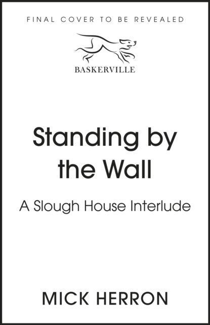 Cover for Mick Herron · Standing by the Wall: A Slough House Interlude (Paperback Book) (2022)