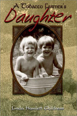 Cover for Linda Hamlett Childress · A Tobacco Farmer's Daughter (Hardcover Book) (2002)