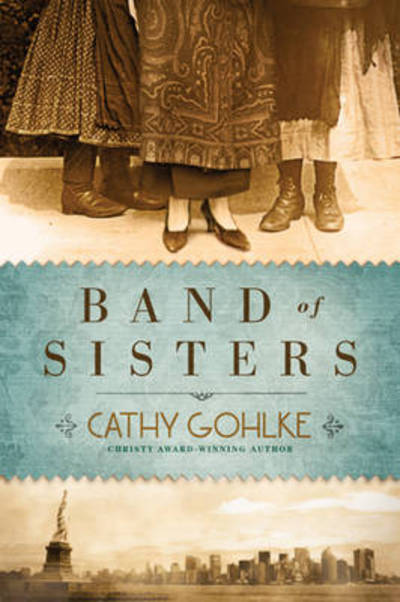 Band Of Sisters - Cathy Gohlke - Książki - Tyndale House Publishers - 9781414353081 - 1 września 2012