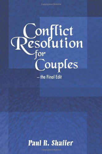 Cover for Paul R. Shaffer · Conflict Resolution for Couples - the Final Edit (Paperback Book) [3rd edition] (2005)