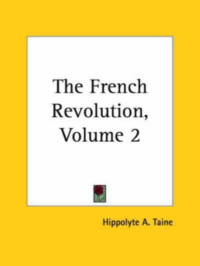 Cover for Hippolyte A. Taine · The French Revolution, Volume 2 (Paperback Book) (2004)