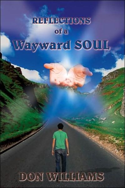 Reflections of a Wayward Soul - Don Williams - Bücher - AuthorHouse - 9781420800081 - 10. November 2004