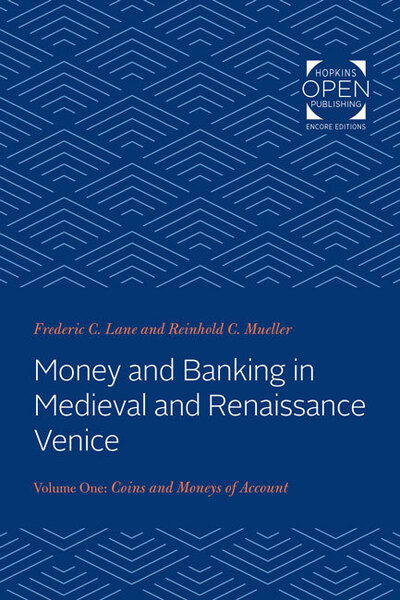 Cover for Frederic Chapin Lane · Money and Banking in Medieval and Renaissance Venice: Volume I: Coins and Moneys of Account (Taschenbuch) (2020)