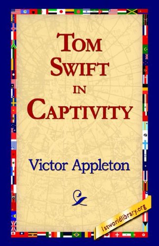 Cover for Victor II Appleton · Tom Swift in Captivity (Paperback Book) (2005)