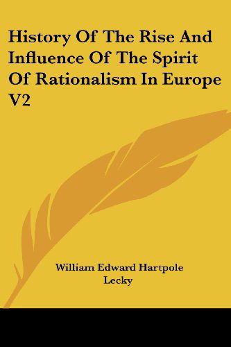 Cover for William Edward Hartpole Lecky · History of the Rise and Influence of the Spirit of Rationalism in Europe V2 (Paperback Book) (2006)