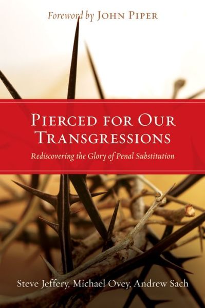 Cover for Andrew Sach · Pierced for Our Transgressions: Rediscovering the Glory of Penal Substitution (Paperback Book) (2007)