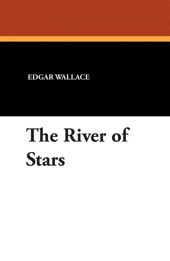 Cover for Edgar Wallace · The River of Stars (Innbunden bok) (2008)